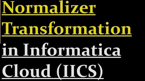 How to use Normalizer transformation in IICS | 20