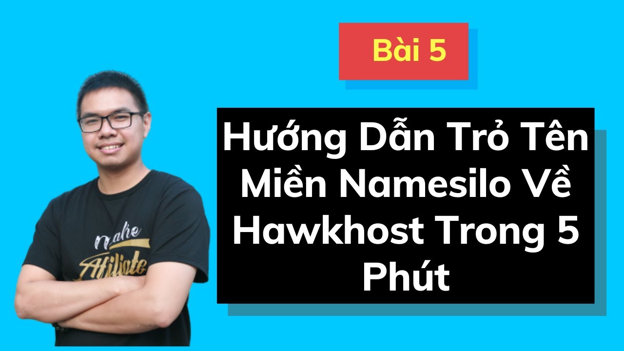 Bài 5: Hướng Dẫn Trỏ Tên Miền Từ NamesSilo Về Hawkhost Trong 2 Phút