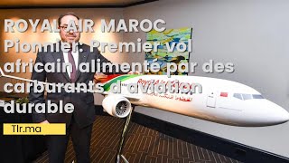 Royal Air Maroc Pionnier : Premier vol africain alimenté par des carburants d’aviation durables