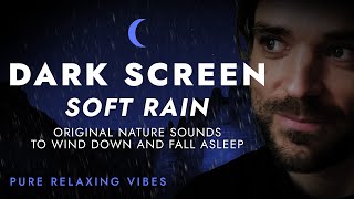 Soft Rain Sounds for Sleeping - Dark Screen | Pure Relaxing Vibes - Black Screen Rain