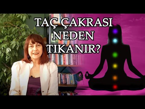 7. ÇAKRA - TAÇ ÇAKRAYI TIKAYAN DUYGULAR NELERDİR? - TAÇ ÇAKRA NASIL DENGELENİR?