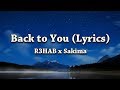 R3HAB x Sakima - Back to You (Lyrics)