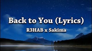 R3HAB x Sakima - Back to You (Lyrics)