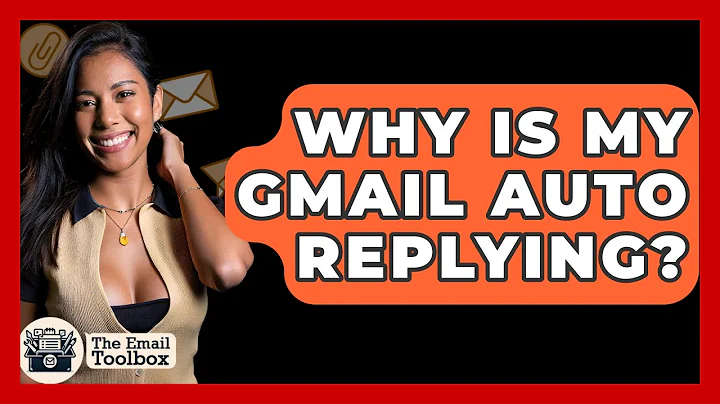 Why Is My Gmail Auto Replying? - TheEmailToolbox.com