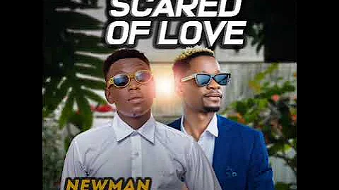 Newman Zm Feat Neo Slayer Scared Of Love (Prod By Big Bizzy)