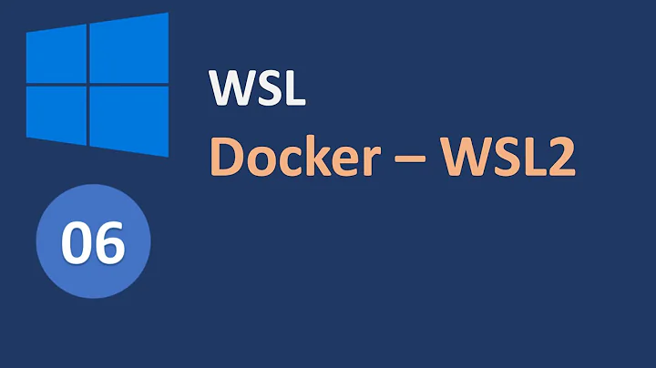 WSL06 - Cài đặt và chạy Docker trong WSL2 Windows