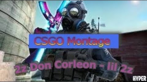 CSGO Montage | (2z Don Corleon -  lil 2z)