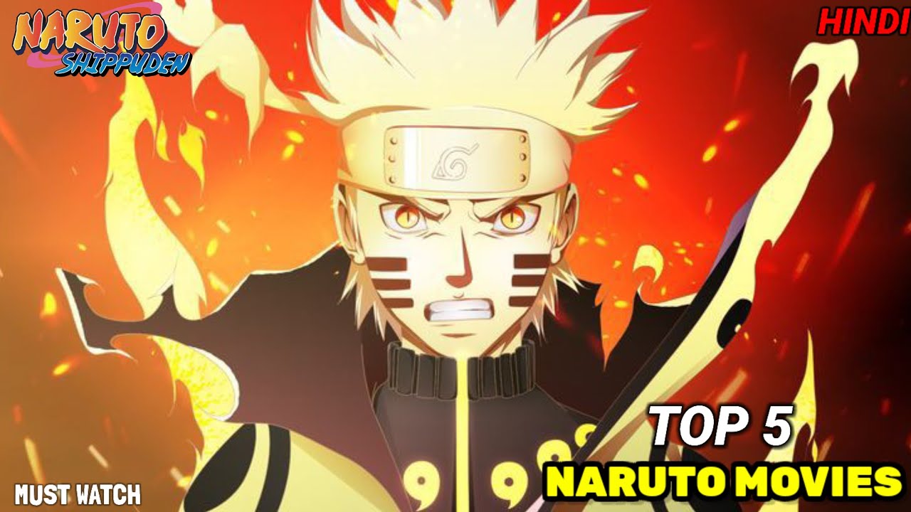 Top 5 Naruto Shippuden Movies ( Must Watch) YouTube