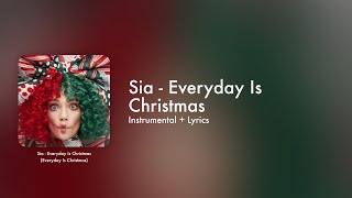 Sia - Everyday Is Christmas (Official Instrumental + Lyrics on Screen / Karaoke)