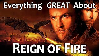 Everything GREAT About Reign of Fire!