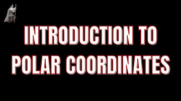 Introduction to Polar Coordinates