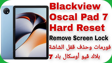 Blackview Oscal Pad 7 Hard Reset - Unlock Password -Pattern -Pin | فورمات وحذف قفل الشاشة تاب أوسكال