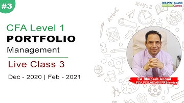 CFA LEVEL 1 PORTFOLIO MANAGEMENT LIVE CLASS BY CA BHUPESH ANAND