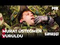 Murat Üsteğmen Çatışmada Ağır Yaralandı! - Savaşçı 30. Bölüm