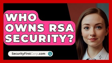 Who Owns RSA Security? - SecurityFirstCorp.com