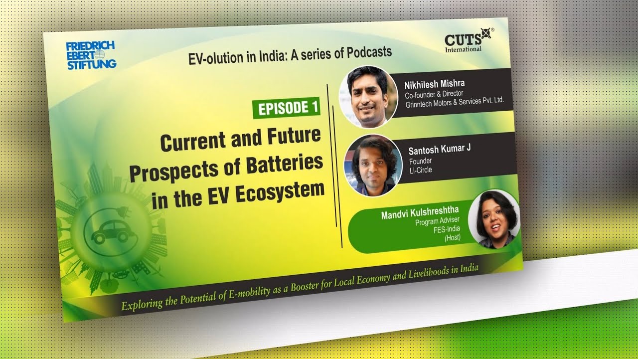 Episode 1 Current And Future Prospects Of Batteries In The Ev Ecosystem Youtube