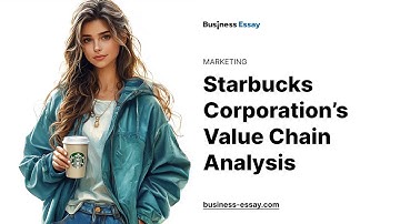 Starbucks Corporation’s Value Chain Analysis - Essay Example