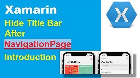 [WORKING DEMO!!!] Xamarin - Hide Title Bar (NavigationPage)