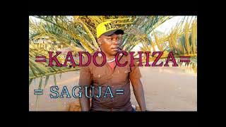 KADO CHIZA        -SAGUJAGJA  -     PR BY LWENGE STDUIO