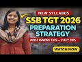SSB TGT 2026// PREPARATION STRATEGY 🔥NEW SYLLABUS