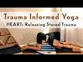 Heart space releasing stored trauma  trauma informed yoga