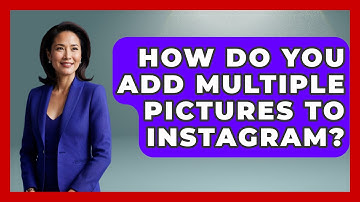 How Do You Add Multiple Pictures to Instagram? - Everyday-Networking