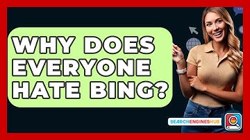 Why Does Everyone Hate Bing? - SearchEnginesHub.com