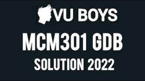 MCM301 GDB 1 Solution Spring 2022 | MCM301 GDB 1 Solution 2022 | mcm301 gdb 1 solution 2022