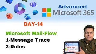 microsoft 365 message trace and understand mail-flow ! advanced microsoft 365 course ! day-14