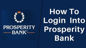 How to Login to the Prosperity Bank | Sign In prosperitybankusa.com