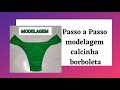 PASSO A PASSO: MODELAGEM CALCINHA BORBOLETA