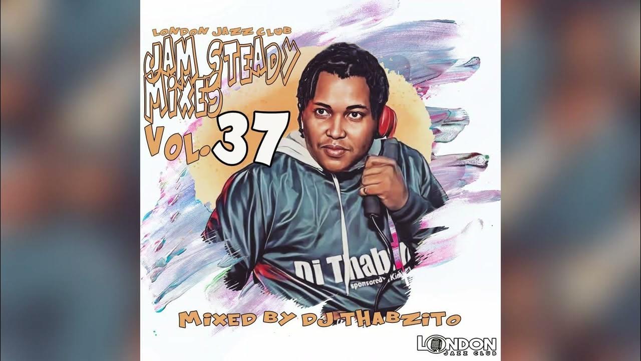 London Jazz Club Jam Steady Mixes Vol.37 (hearthis.at) YouTube