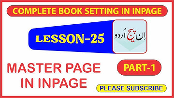 How To Use MASTER PAGE  In INPAGE URDU & COMPLETE BOOK SETTINGS INPAGE URDU Lesson-25 Part-1