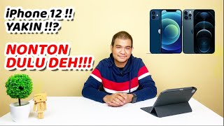 YAKIN MAU BELI iPHONE 12? NONTON DULU DEH!!!