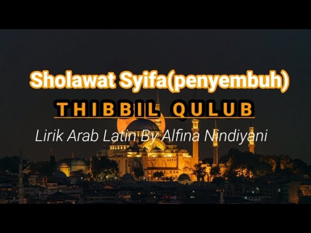 SHOLAWAT THIBBIL QULUB - LIRIK ARAB DAN LATIN || By Alfina Nindiyani class=