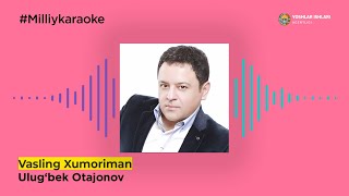 Ulug'bek Otajonov - Vasling Xumoriman| Milliy Karaoke