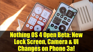 Nothing OS 4 Open Beta: New Lock Screen, Camera & UI Changes on Phone 3a!