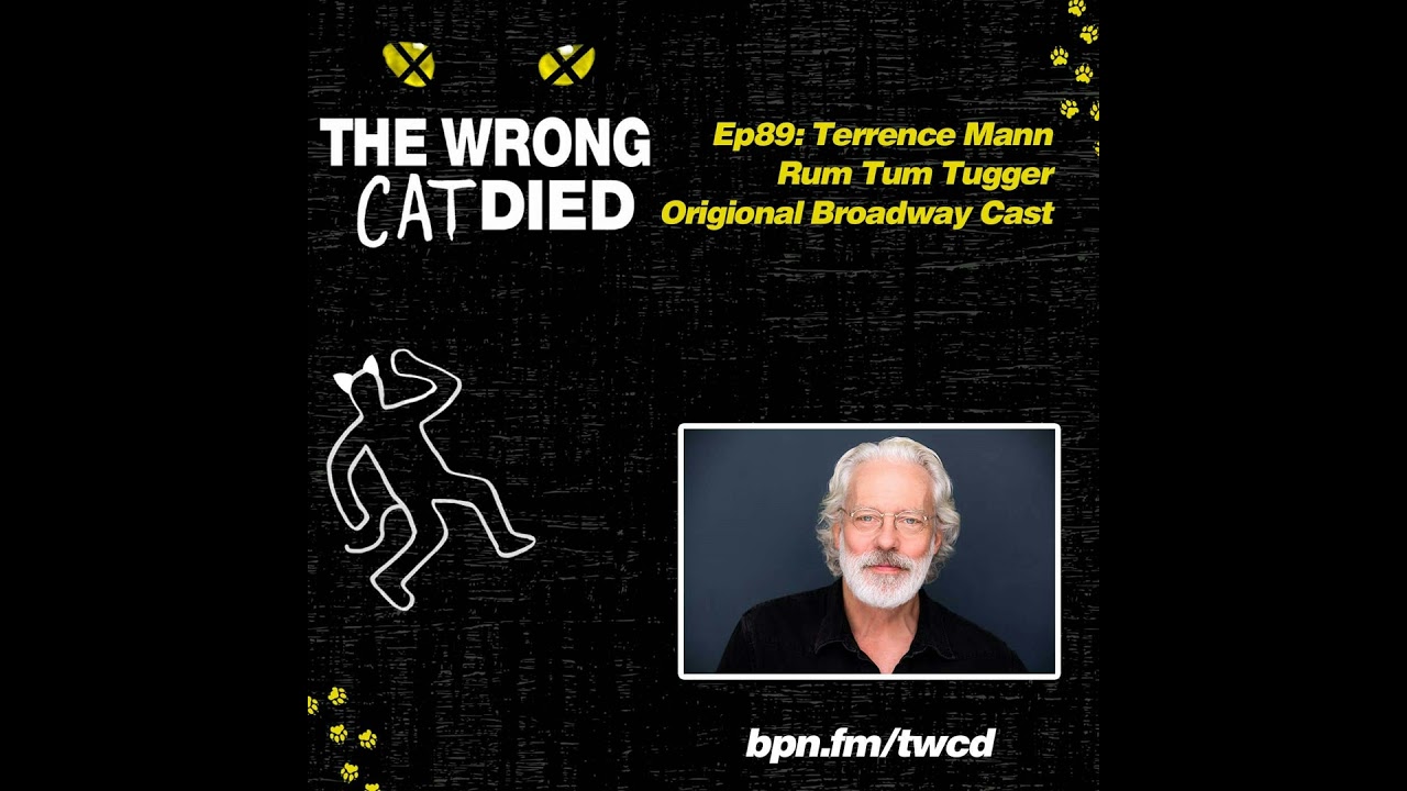 Ep89 - Terrence Mann, Rum Tum Tugger in Original Broadway Cast