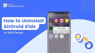 How to Uninstall AirDroid Kids on Kid’s Device | AirDroid Parental Control screenshot 2