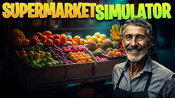 I Opened My Own Grocery Store (Supermarket Simulator Part 1)