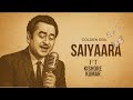 Saiyaara Tu To Badla Nahi Hai | Kishore Kumar | Saiyaara Song By Kishore Kumar