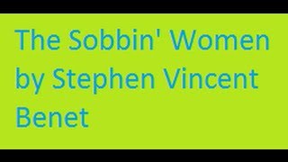 The Sobbin Women by Stephen Vincent Benet