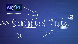 Scribbled Title Animation | After Effects & Photoshop Tutorial