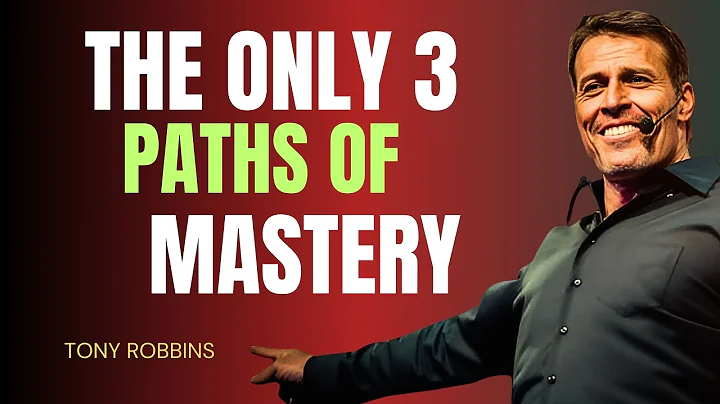 The ONLY 3 Paths to Mastery - Achieve ANYTHING You Want | Great Motivational Speech By Tony Robbins