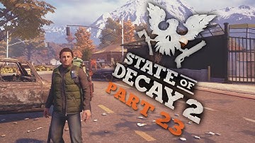State of Decay 2 Gameplay Walkthrough Part 23 (Full Game) Ultra settings