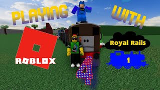Playing Roblox With Royal Rails 4!