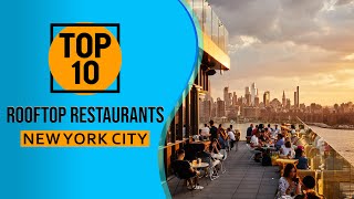 Top 10 Best Rooftop Restaurants in New York City