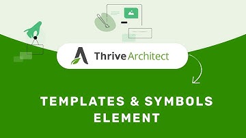 How to Use the Templates & Symbols Element in the Thrive Editor