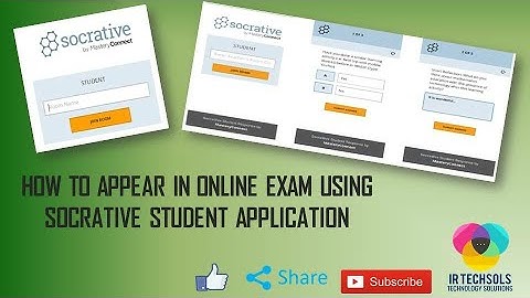 HOW TO APPEAR IN ONLINE EXAMS USING SOCRATIVE STUDENT APPLICATION