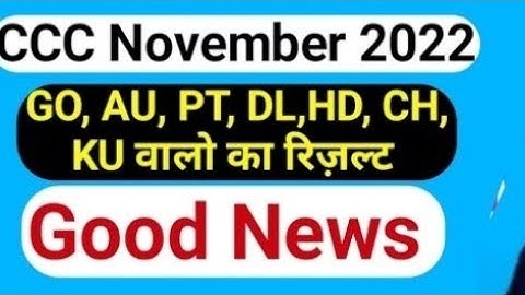 CCC November result 2022 | ccc GO,HD, CH, KU, DL | Ccc November result | triple c November result